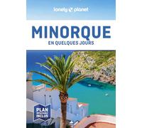 Lonely Planet - Guide Minorque En quelques jours 2024-2025: Courts séjours, adresses tendances, cartes et promenades à pied