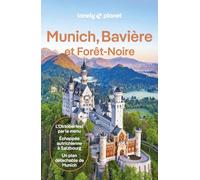 Lonely Planet - Guide Munich, Bavière et Forêt-Noire 2024-2025: Itinéraires, expériences, conseils pratiques