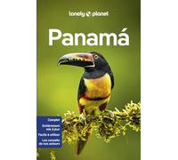Lonely Planet - Guide Panama 2024-2025: Itinéraires, expériences, conseils pratiques