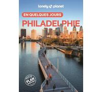 Lonely Planet - Guide Philadelphie En quelques jours 2025-2026: Courts séjours, adresses tendances, cartes et promenades à pied