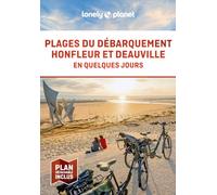 Lonely Planet - Guide Plages du débarquement, Honfleur et Deauville En quelques jours 2024-2025: Courts séjours, adresses tendances, cartes et promenades à pied