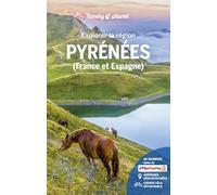 Lonely Planet - Guide Pyrénées Explorer la région 2024-2025: Randonnées, itinéraires à vélo, en train et en van