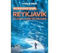 Lonely Planet - Guide Reykjavik et le sud-ouest de l'Islande En quelques jours 2025-2026: Courts séjours, adresses tendances, cartes et promenades à pied