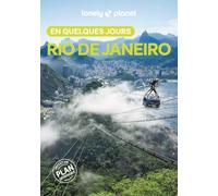Lonely Planet – Guide Rio de Janeiro en quelques jours 2026-2027 – Courts séjours adresses tendances