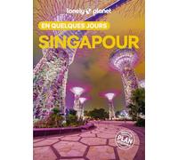 Lonely Planet – Singapour en quelques jours – Courts séjours, adresses, cartes – 7e éd., broché