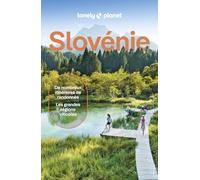Lonely Planet - Guide Slovénie 2024-2025: Itinéraires, expériences, conseils pratiques