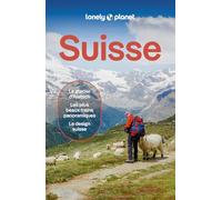 Lonely Planet - Guide Suisse 2026- 2027: Itinéraires, expériences, conseils pratiques