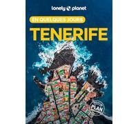Lonely Planet - Guide Tenerife En quelques jours 2025-2026: Courts séjours, adresses tendances, cartes et promenades à pied