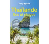 Lonely Planet - Guide Thaïlande, Iles et plages 2025-2026: Itinéraires, expériences, conseils pratiques