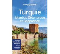 Lonely Planet - Guide Turquie, Istanbul, Cappadoce et côte turque: Itinéraires, expériences, conseils pratiques