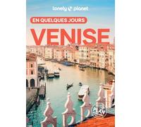 Lonely Planet - Guide Venise En quelques jours 2025-2026: Courts séjours, adresses tendances, cartes et promenades à pied