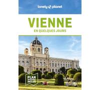 Lonely Planet - Guide Vienne En quelques jours 2024-2025: Courts séjours, adresses tendances, cartes et promenades à pied