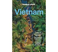 Lonely Planet - Guide Vietnam 2026-2027: Itinéraires, expériences, conseils pratiques