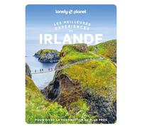 Lonely Planet - Irlande Les meilleures expériences 2024-2025: Inspirations insolites, adresses locales, cartes et itinéraires