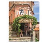 Lonely Planet - Italie Les meilleures expériences 2026-2027: Inspirations insolites, adresses locales, cartes et itinéraires