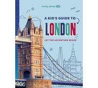 Lonely Planet Kids – A Kid's Guide to London: Let the Adventure Begin!