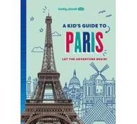 Lonely Planet Kids A Kid's Guide To Paris
