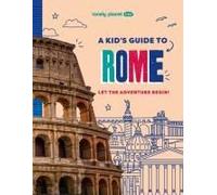 Lonely Planet Kids A Kid's Guide To Rome