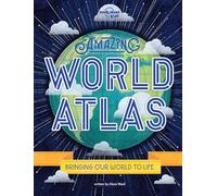 Lonely Planet Kids Amazing World Atlas: The world’s in your hands