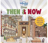 Cities Then amp Now by Lonely Planet Kids & Joe Fullman & Illustrated by Lindsey Spinks Lonely Planet Kids Joe Fullman Illustrated by Lindsey Spinks (Auteur)