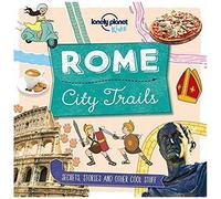 Lonely Planet Kids & Moira Butterfield – City Trails Rome – Illustré par Alex Bruff et Matt Taylor