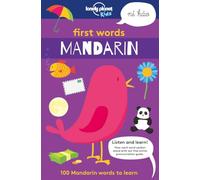 Lonely Planet Kids First Words - Mandarin: 100 Mandarin words to learn