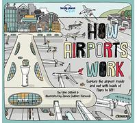 Lonely Planet Kids How Airports Work (How Things Work)