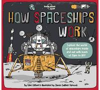 Lonely Planet Kids How Spaceships Work: 1 (How Things Work)