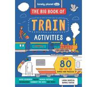 Lonely Planet Kids Le grand livre des activités ferroviaires