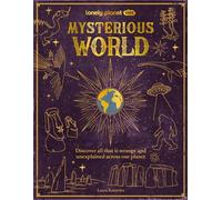 Lonely Planet Kids Mysterious World (en anglais)