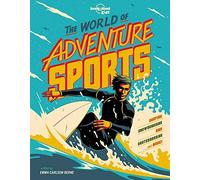 Lonely Planet Kids The World Of Adventure Sports
