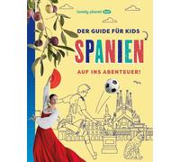 LONELY PLANET Kinderreiseführer Der Guide für Kids Spanien: Auf ins Abenteuer!