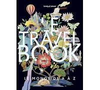 Lonely Planet - Le Travel book 2: Le monde de A à Z