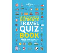 Lonely Planet Lonely Planet's Ultimate Travel Quiz Book 1 by Planet, Lonely NEUF