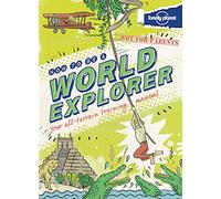 Lonely Planet Not for Parents How to Be a World Explorer: Your All-terrain Training Manual