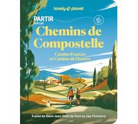 Lonely Planet–Partir sur les chemins de Compostelle – Itinéraires, expériences, conseils pratiques