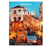 LONELY PLANET Reiseführer Entdecke Paris: Ab ins Abenteuer