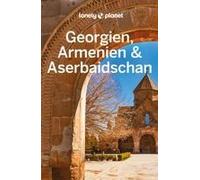 Lonely Planet Reiseführer Georgien, Armenien & Aserbaidschan