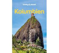 LONELY PLANET Reiseführer Kolumbien: Eigene Wege gehen und Einzigartiges erleben.