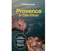 LONELY PLANET Reiseführer Provence & Côte d'Azur: Eigene Wege gehen und Einzigartiges erleben.