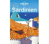 LONELY PLANET Reiseführer Sardinien: Eigene Wege gehen und Einzigartiges erleben.