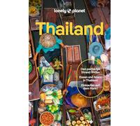 LONELY PLANET Reiseführer Thailand: Eigene Wege gehen und Einzigartiges erleben.