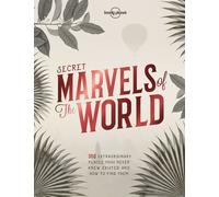 Lonely Planet Secret Marvels Of The World