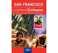 Lonely Planet Six Degrees Series 2: San Francisco