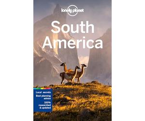 Lonely Planet South America: Detailed Itineraries | Travel Like a Local | Insider Tips | Covers Argentina, Brazil, Colombia, Peru, and more