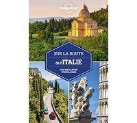 Lonely Planet - Sur la route Italie: Les meilleurs itinéraires