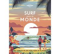 Lonely Planet – Surf autour du monde : À la recherche des plus belles vagues de la planète