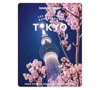 Lonely Planet - Tokyo Les meilleures expériences 2025-2026: Inspirations insolites, adresses locales, cartes et itinéraires