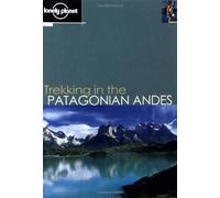 Lonely Planet Trekking in the Patagonian Andes (en anglais)