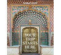 Lonely Planet Votre voyage commence ici